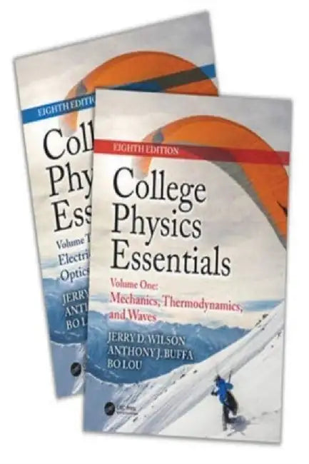 College Physics Essentials, Eighth Edition (Two-Volume Set) by Jerry D. Wilson