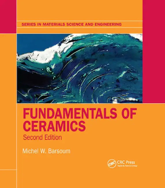 Fundamentals of Ceramics by Michel Barsoum