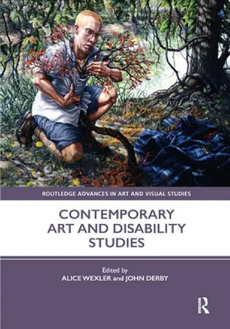 Contemporary Art and Disability Studies by Alice Wexler