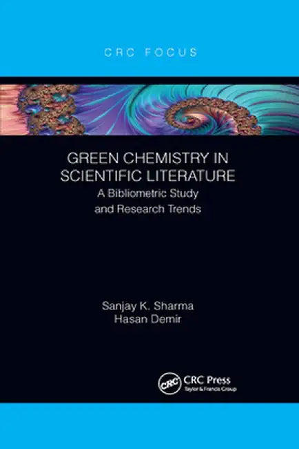 Green Chemistry in Scientific Literature: A Bibliometric Study and Research Trends by Sanjay Sharma