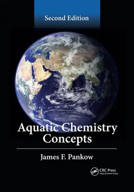 Aquatic Chemistry Concepts, Second Edition by James F. Pankow