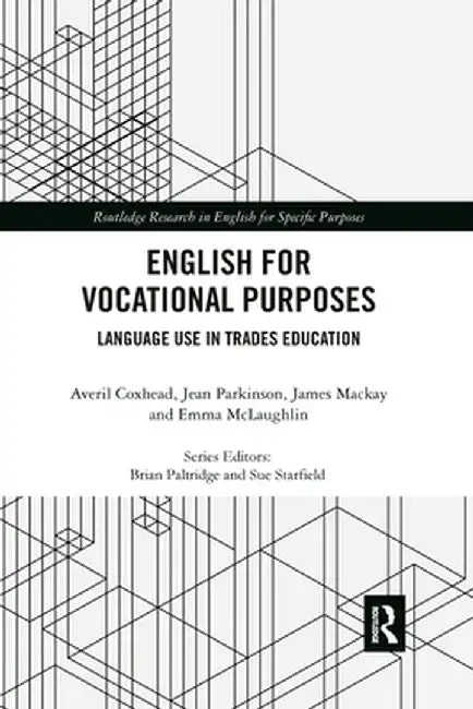 English for Vocational Purposes: Language Use in Trades Education by Averil Coxhead