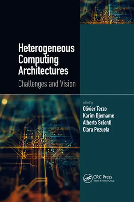 Heterogeneous Computing Architectures: Challenges and Vision by Olivier Terzo