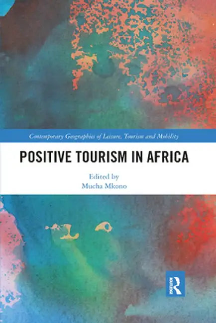 Positive Tourism in Africa by Mucha Mkono