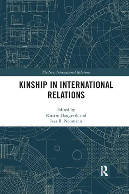 Kinship in International Relations by Kristin Haugevik