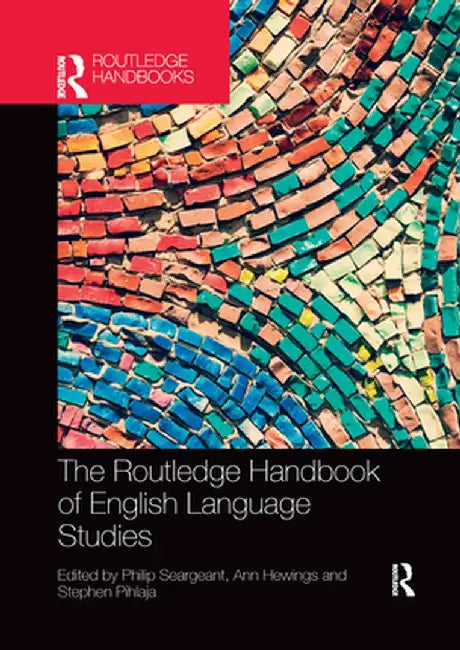 The Routledge Handbook of English Language Studies by Philip Seargeant