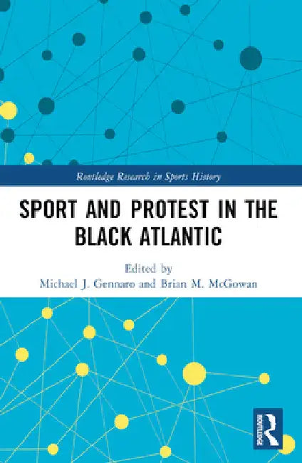Sport and Protest in the Black Atlantic by Michael J. Gennaro