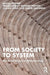 From Society to System: The Social Theory of Michel Freitag by Michel Freitag, Claude Leduc