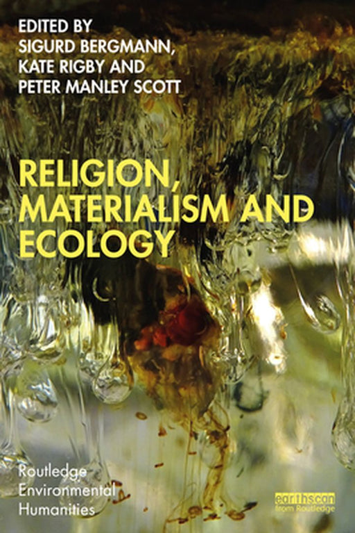 Religion Materialism and Ecology by Bergmann, Sigurd