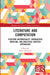 Literature and Computation: Platform Intermediality, Hermeneutic Modeling, and Analytical-Creative Approaches by Chris Tanasescu