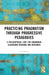 Practicing Pragmatism through Progressive Pedagogies: A Philosophical Lens for Grounding Classroom Teaching and Research by Susan Jean Mayer