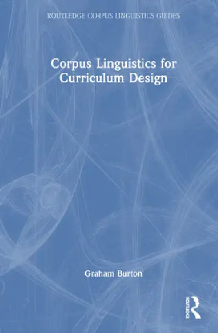 Corpus Linguistics for Curriculum Design by Graham Burton