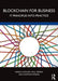 Blockchain for Business: It Principles Into Practice by Marco Comuzzi