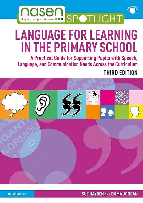 Language for Learning in the Primary School: A Practical Guide for Supporting Pupils with Language by Hayden, Sue