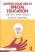 Loving Your Job in Special Education: 50 Tips and Tools by Rachel R. Jorgensen