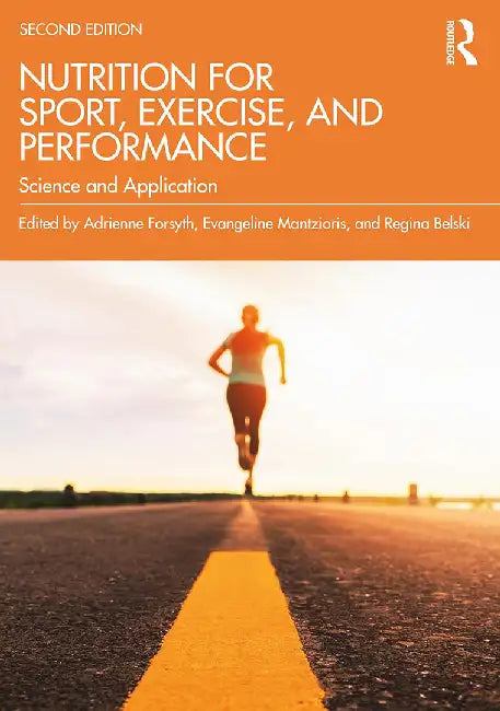 Nutrition for Sport Exercise and Performance: Science and Application by Forsyth, Adrienne