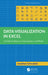Data Visualization in Excel: A Guide for Beginners, Intermediates, and Wonks by Jonathan Schwabish
