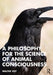 A Philosophy for the Science of Animal Consciousness by Veit, Walter