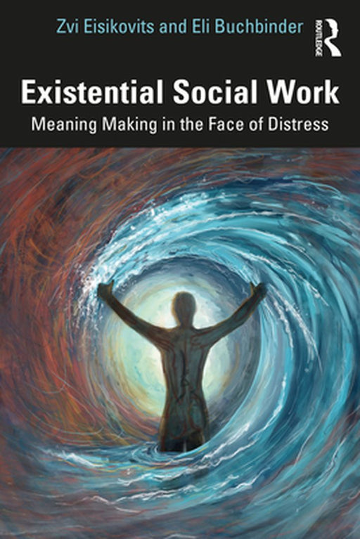 Existential Social Work by Eisikovits, Zvi
