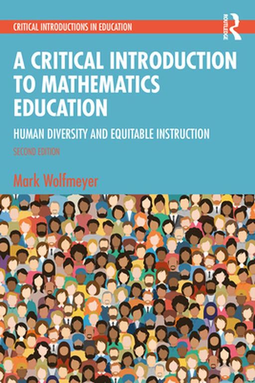 A Critical Introduction to Mathematics Education by Wolfmeyer, Mark