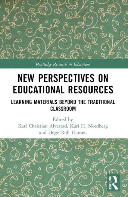 New Perspectives on Educational Resources: Learning Materials Beyond the Traditional Classroom by Karl Christian Alvestad