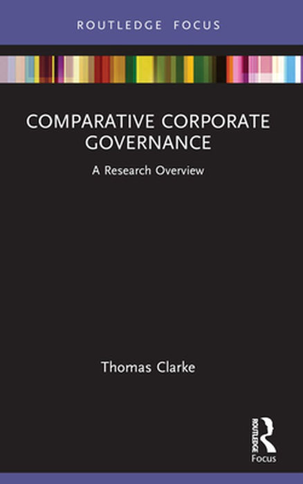Comparative Corporate Governance: A Research Overview by Clarke, Thomas