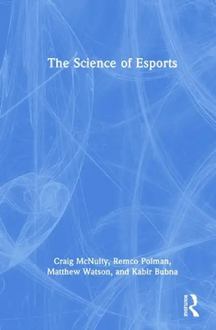 The Science of Esports by Craig McNulty