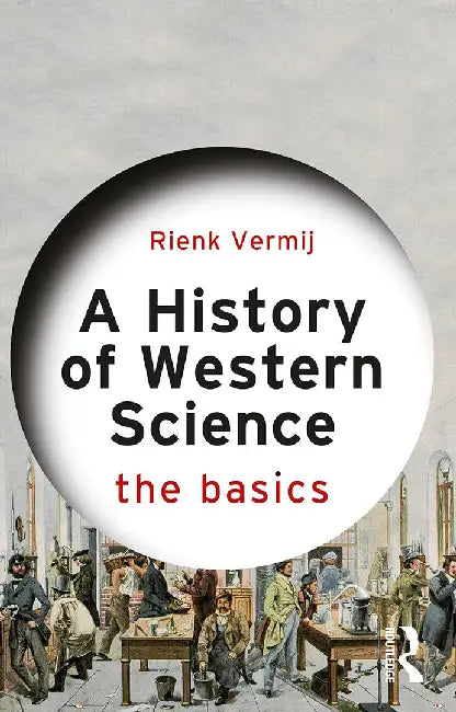 History of Western Science: The Basics by Vermij, Rienk