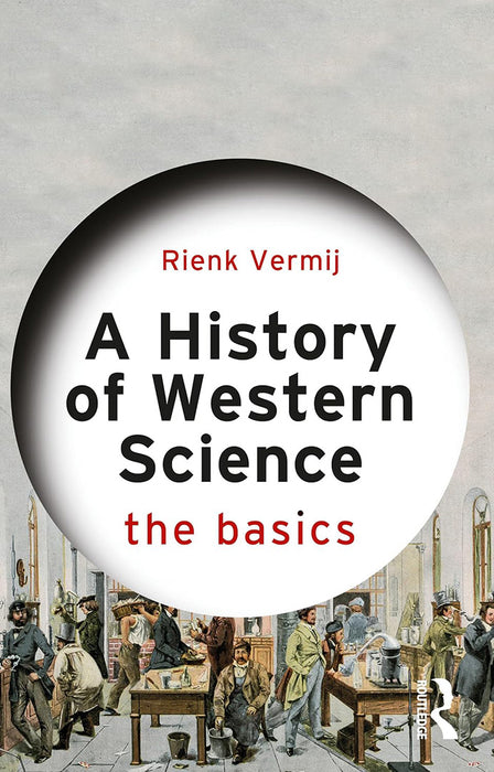 History of Western Science: The Basics  by Vermij/Rienk