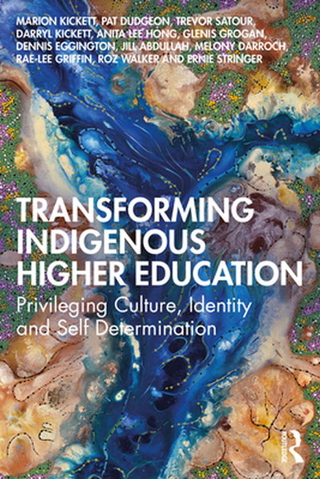 Transforming Indigenous Higher Education by Kickett, Marion