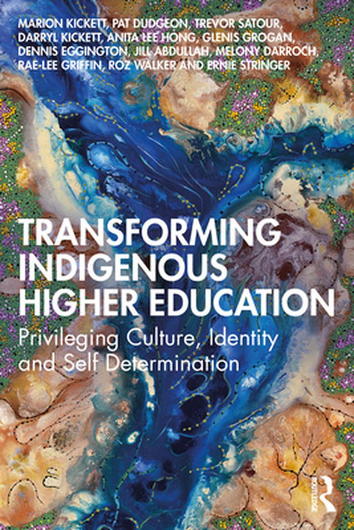 Transforming Indigenous Higher Education by Kickett, Marion