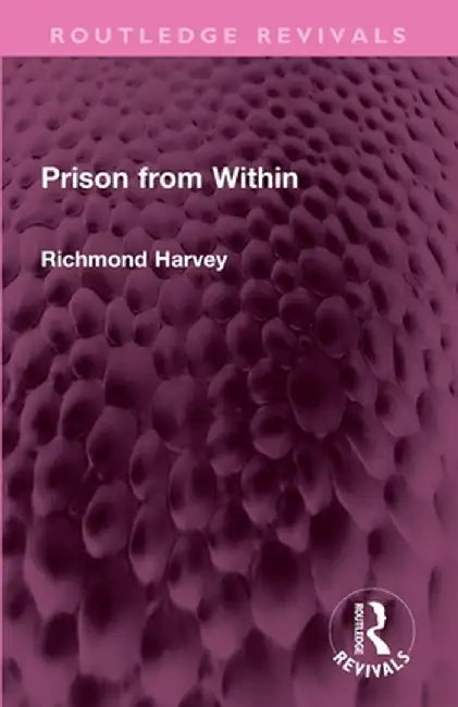 Prison from Within by Richmond Harvey