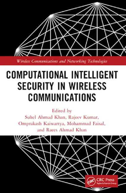 Computational Intelligent Security in Wireless Communications by Suhel Ahmed Khan