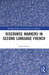 Discourse Markers in Second Language French by Alisha Reaves
