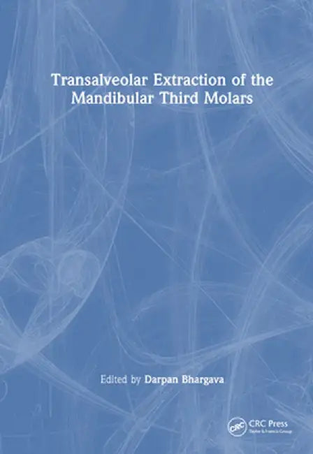 Transalveolar Extraction of the Mandibular Third Molars by Darpan Bhargava