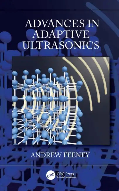 Advances in Adaptive Ultrasonics by Andrew Feeney