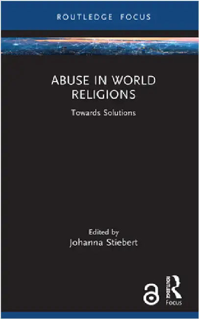 Abuse in World Religions: Towards Solutions by Johanna Stiebert