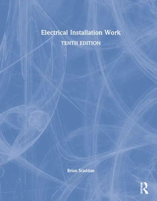 Electrical Installation Work by Brian Scaddan