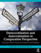 Democratization and Autocratization in Comparative Perspective: Concepts, Currents, Causes, Consequences, and Challenges by Jørgen Møller