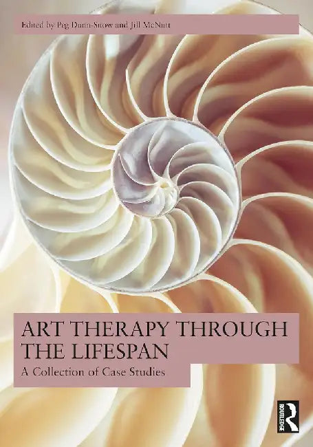 Art Therapy Through the Lifespan by Dunn-Snow, Peg
