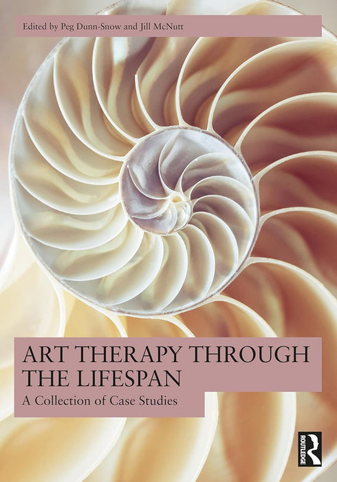 Art Therapy Through the Lifespan by Dunn-Snow/Peg