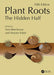 Plant Roots: The Hidden Half, Fifth Edition by Tom Beeckman
