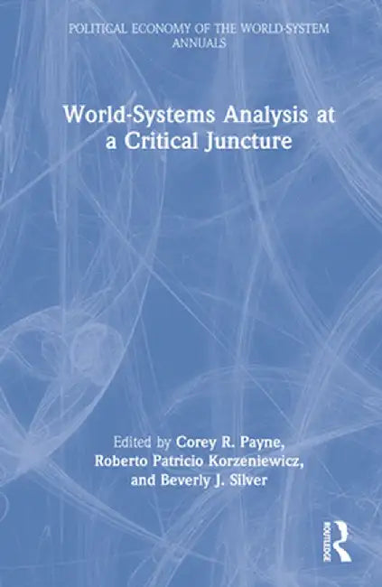 World-Systems Analysis at a Critical Juncture by Corey Payne