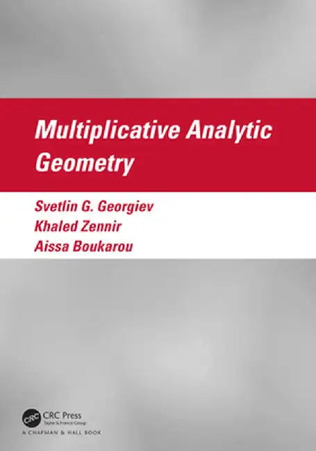 Multiplicative Analytic Geometry by Svetlin G. Georgiev