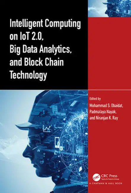 Intelligent Computing on Iot 2.0, Big Data Analytics, and Block Chain Technology by Mohammad S. Obaidat