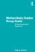 Mother-Baby-Toddler Group Guide: A Psychodynamic Approach by Ilene S. Lefcourt