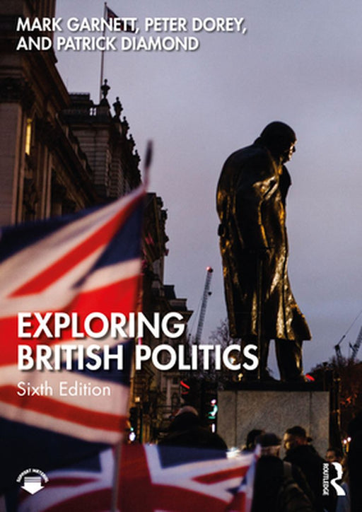 Exploring British Politics by Garnett, Mark