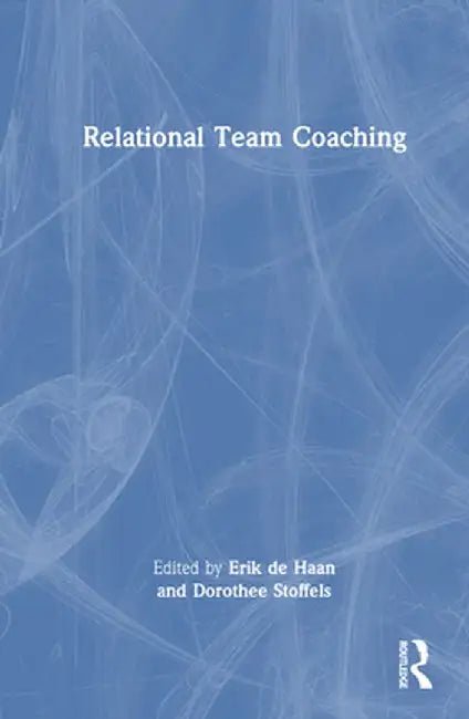 Relational Team Coaching by Erik de Haan