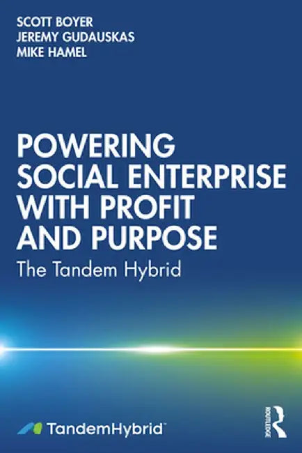 Powering Social Enterprise with Profit and Purpose by Boyer, Scott
