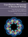 Cryo-Electron Microscopy in Structural Biology: From Structural Insights to Tomography and Drug Discovery by Krishnarao Appasani
